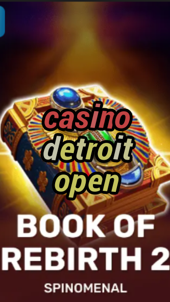 casino detroit open-trdjkmsxjksdss.com